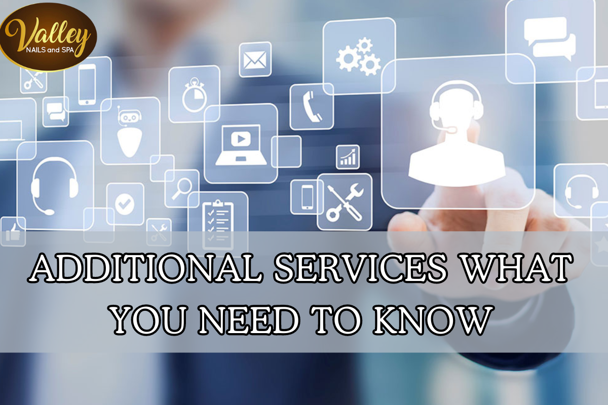 Additional Services What You Need to Know