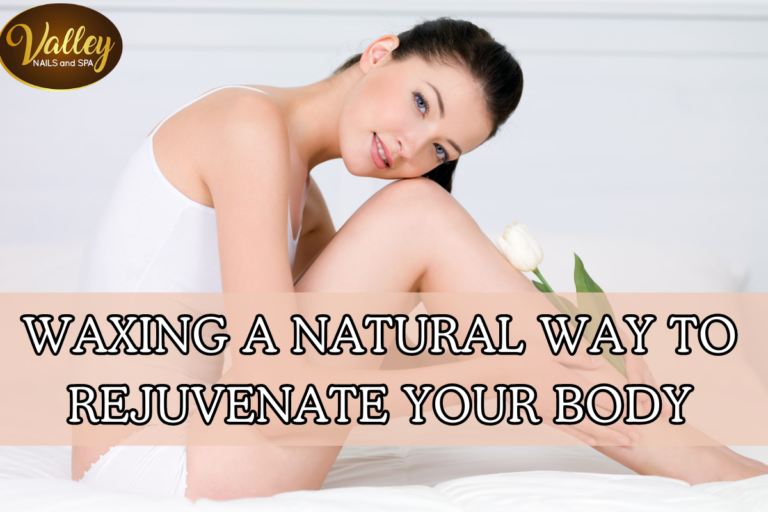 Waxing A Natural Way to Rejuvenate Your Body